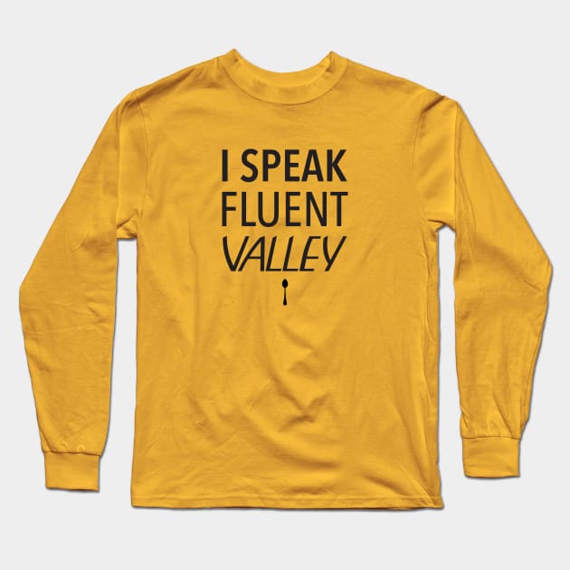 I Speak Fluent Valley • Light (Valley Girl Movie) Long Sleeve T-Shirt by TruStory FM